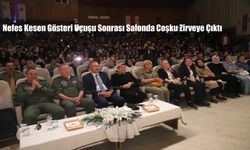 Nefes Kesen Gösteri Uçuşu Sonrası Salonda Coşku Zirveye Çıktı