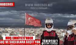 Muş Emniyeti’nden suç ve suçlulara geçit yok