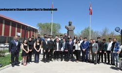 Azerbaycan’ın Efsanevi Lideri Kars’ta Unutulmadı