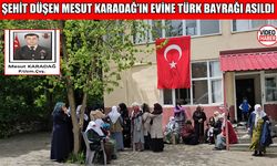Pençe-Kilit Harekatı’nda şehit düşen Karadağ’ın Muş’taki evine Türk bayrağı asıldı