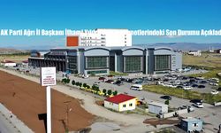AK Parti Ağrı İl Başkanı İlhami Yıldız, Sağlık Hizmetlerindeki Son Durumu Açıkladı