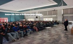 Gençlere Aile Yapısı ve Mahremiyet Bilinci Anlatıldı