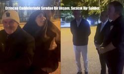 Erzincan Caddelerinde Sıradan Bir Akşam, Sıcacık Bir Sohbet