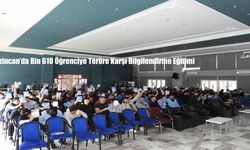 Erzincan’da Bin 610 Öğrenciye Teröre Karşı Bilgilendirme Eğitimi