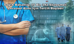 Sağlık Bakanlığı 15 Bin 342 Sözleşmeli Personel Alımı İçin Tercih Başladı!