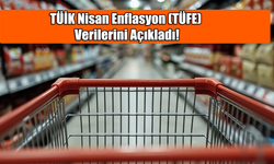 TÜİK Nisan Enflasyon(TÜFE) Verilerini Açıkladı!