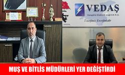 Muş ve Bitlis il müdürleri yer değiştirdi