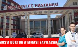 Muş’a 25 yeni doktor atanacak