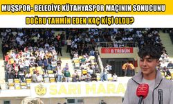 Muşspor-Belediye Kütahyaspor maçının sonucunu kimler bildi?