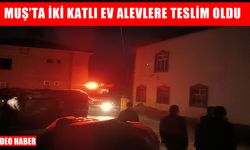 Muş’ta korkutan yangın: Çatı katı alev alev yandı