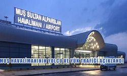 Muş Sultan Alparslan Havalimanı'nın yolcu ve yük trafiği açıklandı