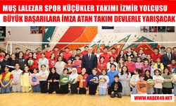 Muş Lalezar Spor Türkiye finalleri için İzmir’e gidiyor: Voleybolda devler sahnesine çıkacak