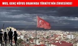 TÜİK verileri açıklandı: Muş, genç nüfus oranında Türkiye'nin zirvesinde!