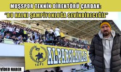Muşspor Teknik Direktörü Çardak: Herkes bu takımın finali hak ettiğini gördü