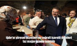Iğdır’ın Coğrafi İşaretli Lezzetleri Tuz Mağaralarında Tanıtıldı: Türk Mutfağı Haftası Etkinliklerine Renkli Dokunuş