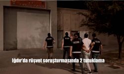 Iğdır'da Rüşvet Soruşturması: 2 Kişi Tutuklandı