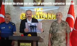 Batman’da Nisan Ayında Suçla Mücadelede Kritik Başarılar Elde Edildi