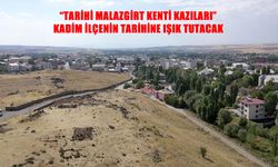 Malazgirt’in kadim geçmişi gün yüzüne çıkıyor