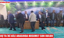 Bulanık’ta husumetli iki aile arasında barış sağlandı
