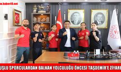 Muşlu sporcular, Balkan Şampiyonası öncesi İl Müdürü Taşdemir’i ziyaret etti