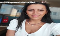 Duygu Bölükbaş davasında mütalaa açıklandı