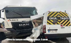 Yalova’da servis minibüsü ile kamyon çarpıştı: 3 kişi yaralandı