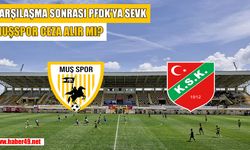 Muşspor ve Karşıyaka PFDK’ya sevk edildi