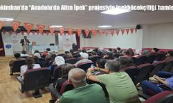 Malatya Hekimhan’da "Anadolu’da Altın İpek" projesiyle ipekböcekçiliği dönemi başladı