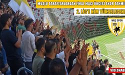 Muşspor-Balıkesirspor finalinde nefesler tutuldu: 2. Lig’e hangi takım yükselecek?