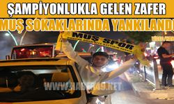 Muşspor’un şampiyonluk sevinci sokaklarda yankılandı