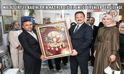 Malazgirt’te kadınların el emeği ürünleri sergilendi