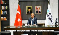 Başkan Geçit, "Baba; karşılıksız sevgi ve fedakârlık timsalidir"