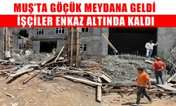 Muş’ta inşaat alanında göçük: Enkaz altında kalan 2 işçi kurtarıldı