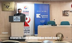 Erzurum’da Kadın Girişimcilik Zirvesi: Kooperatiflerle Ekonomiye Kadın Eli Değiyor