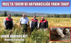Muş Tarım ve Orman İl Müdürü Gönç’ten Dizdaroğlu Çiftliği’ne inceleme ziyareti
