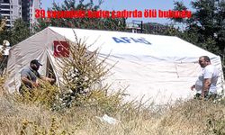 39 yaşındaki kadın çadırda ölü bulundu