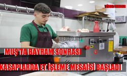 Muş’ta Kurban Bayramı sonrası kasaplarda et işleme mesaisi başladı