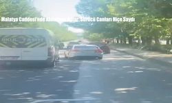 Malatya Caddesi’nde Akılalmaz Anlar: Sürücü Canları Hiçe Saydı