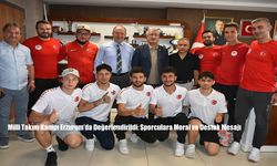 Milli Takım Kampı Erzurum’da Değerlendirildi: Sporculara Moral ve Destek Mesajı
