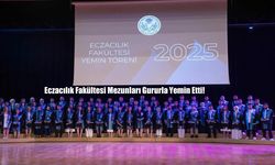 Eczacılık Fakültesi Mezunları Gururla Yemin Etti!