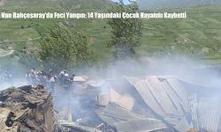 Van Bahçesaray’da Feci Yangın: 14 Yaşındaki Çocuk Hayatını Kaybetti