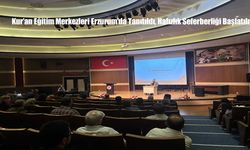 Kur’an Eğitim Merkezleri Erzurum’da Tanıtıldı, Hafızlık Seferberliği Başlatılıyor