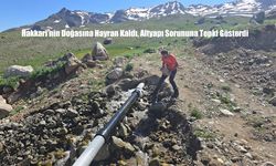 Hakkari'nin Doğasına Hayran Kaldı, Altyapı Sorununa Tepki Gösterdi