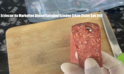 Erzincan’da Marketten Alınan Sucuğun İçinden Çıkan Cisim Şok Etti!