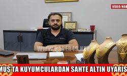 Muş’ta düğün sezonu başladı: Kuyumculardan sahte altın uyarısı