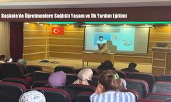 Başkale’de Öğretmenlere Sağlıklı Yaşam ve İlk Yardım Eğitimi