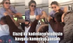 Elazığ’da halk otobüsünde kadınların yumruklu kavgası kamerada!