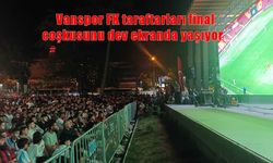 Vanspor FK Taraftarları, Play-Off Final Heyecanını Dev Ekranda Yaşadı!