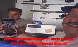 Aile kabristanında kendisi için mezar kazdırdı, ertesi gün kazdırdığı mezara gömüldü