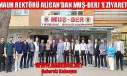 MAUN Rektörü Alican’dan MUŞ-DER ziyareti: Üniversite-kent iş birliği güçleniyor